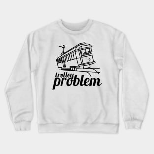 Trolley problem Crewneck Sweatshirt